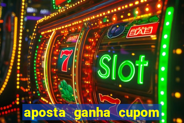 aposta ganha cupom 5 reais